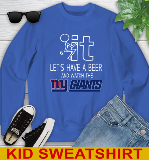 New York Giants Football NFL Let's Have A Beer And Watch Your Team Sports Youth Sweatshirt 6