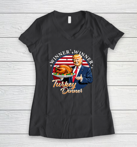 Humor Funny Trump Winner Winner Turkey Dinner Thanksgiving Women's V-Neck T-Shirt 4