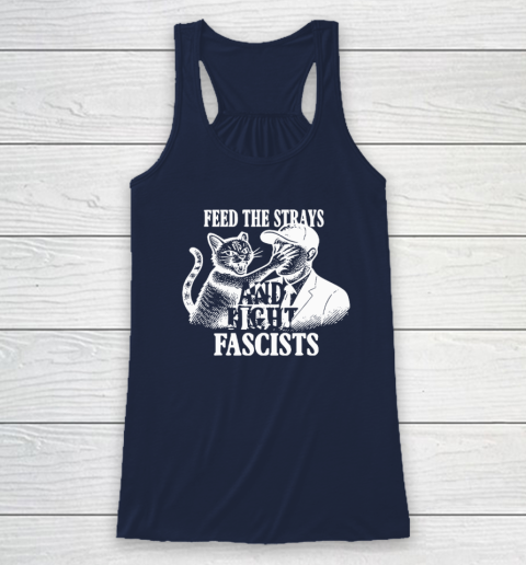 Feed The Strays And Fight Fascists Racerback Tank 5