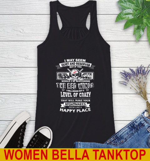 Detroit Red Wings NHL Hockey If You Mess With Me While I'm Watching My Team Racerback Tank