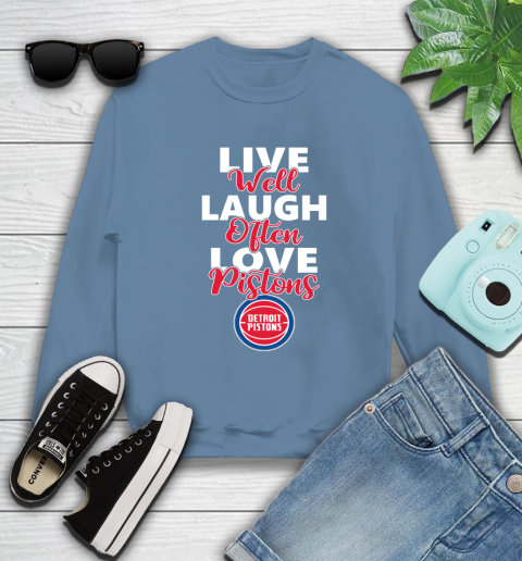 NBA Basketball Detroit Pistons Live Well Laugh Often Love Shirt Sweatshirt 9