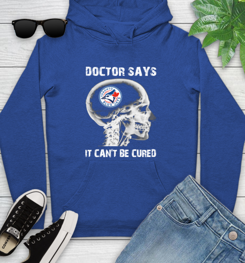 MLB Toronto Blue Jays Baseball Skull It Can't Be Cured Shirt Youth Hoodie 9
