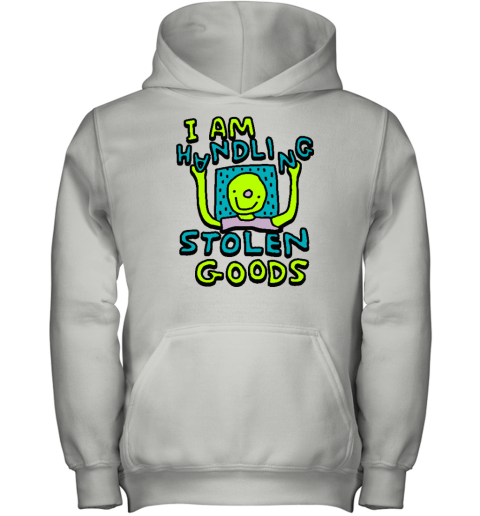 I Am Handling Stolen Goods Youth Hoodie