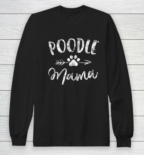 Dog Mom Shirt Poodle Mama Shirt Poodle Lover Owner Gifts Dog Mom Long Sleeve T-Shirt
