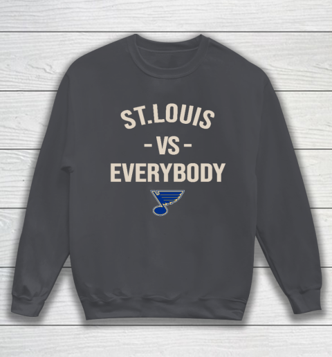 St.Louis Blues Vs Everybody Sweatshirt 4