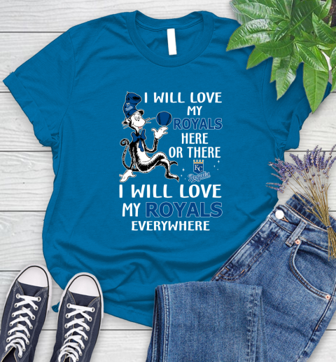 MLB Baseball Kansas City Royals I Will Love My Royals Everywhere Dr Seuss Shirt Women's T-Shirt 8