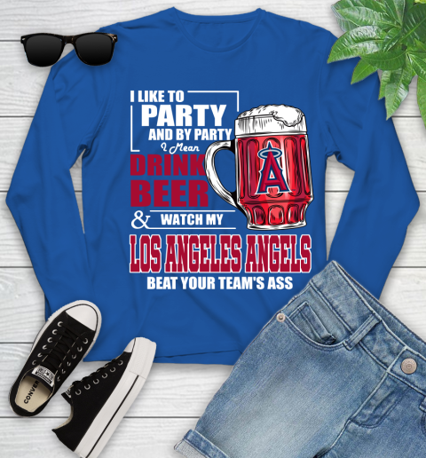 MLB I Like To Party And By Party I Mean Drink Beer And Watch My Los Angeles Angels Beat Your Team's Ass Baseball Youth Long Sleeve 10