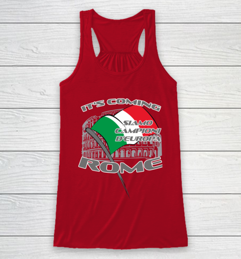 ITALIA Football Champions  SIAMO CAMPIONI D'EUROPA It's coming Rome Racerback Tank 4