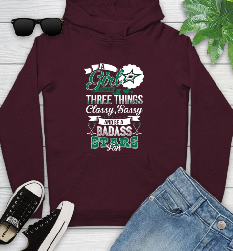 Dallas Stars NHL Hockey A Girl Should Be Three Things Classy Sassy And A Be Badass Fan Youth Hoodie 7