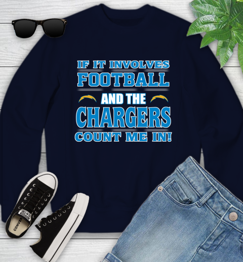 NFL If It Involves Football And The Los Angeles Chargers Count Me In Sports Youth Sweatshirt 3