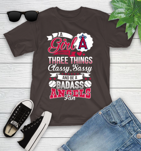 Los Angeles Angels MLB Baseball A Girl Should Be Three Things Classy Sassy And A Be Badass Fan Youth T-Shirt 7