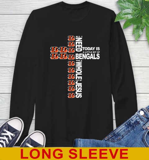 NFL All I Need Today Is A Little Bit Of Cincinnati Bengals Cross Shirt Long Sleeve T-Shirt