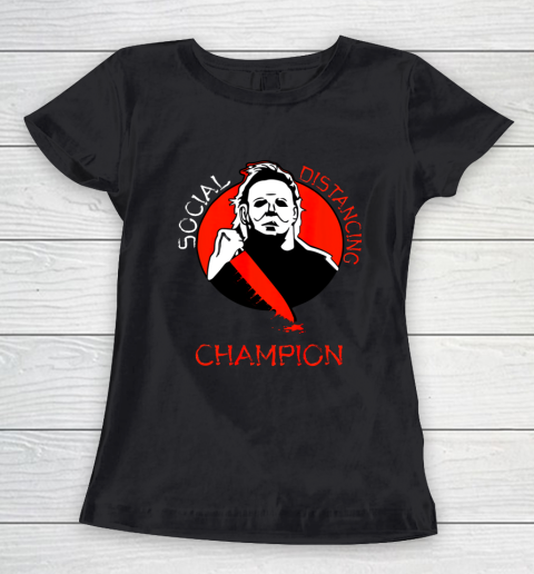 Halloween Michael Scary Myers Social Distancing Champion Women's T-Shirt