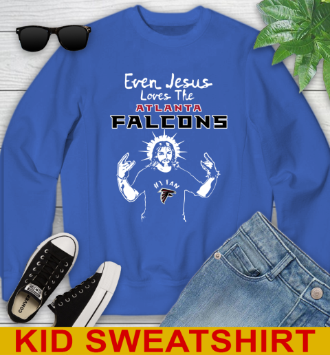 Atlanta Falcons NFL Football Even Jesus Loves The Falcons Shirt Youth Sweatshirt 6