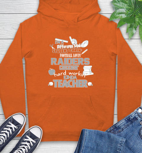 Oakland Raiders NFL I'm A Difference Making Student Caring Football Loving Kinda Teacher Hoodie 4