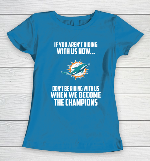 NFL Miami Dolphins Football We Become The Champions Women's T-Shirt 6