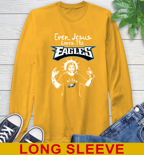 Philadelphia Eagles NFL Football Even Jesus Loves The Eagles Shirt Long Sleeve T-Shirt 2