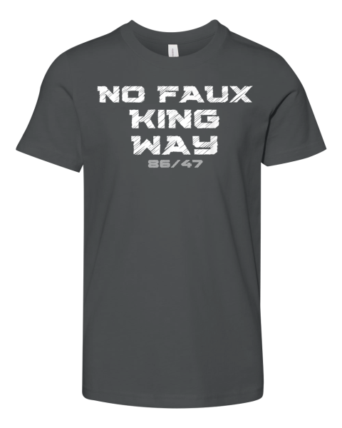 No Faux King Way 86/47 Premium Youth T-shirt