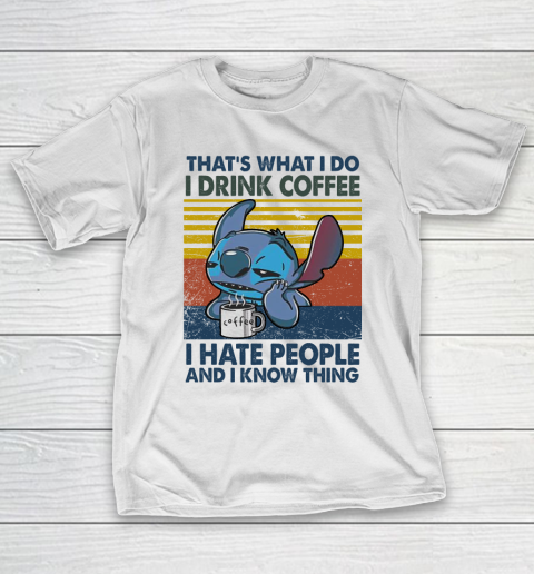Stitch that's what I do I drink coffee I hate people and I know things vintage T-Shirt