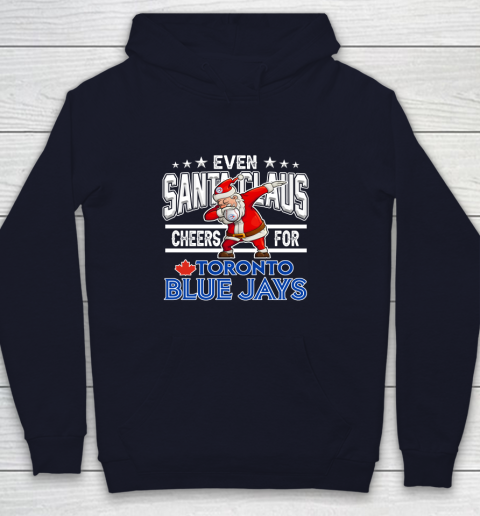 Toronto Blue Jays Even Santa Claus Cheers For Christmas MLB Youth Hoodie 2