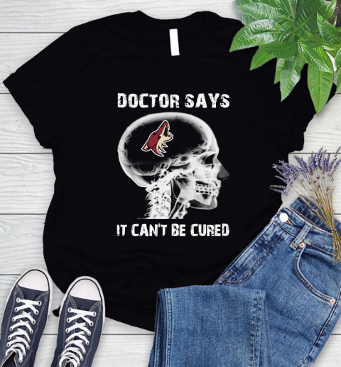 NHL Arizona Coyotes Hockey Skull It Can't Be Cured Shirt Women's T-Shirt
