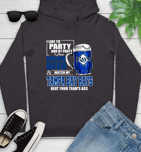 MLB I Like To Party And By Party I Mean Drink Beer And Watch My Tampa Bay Rays Beat Your Team's Ass Baseball Youth Hoodie 8