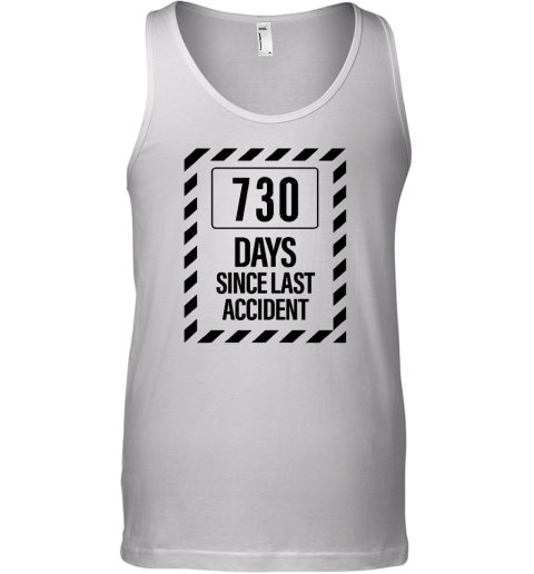 730 Days Since Last Accident Tank Top