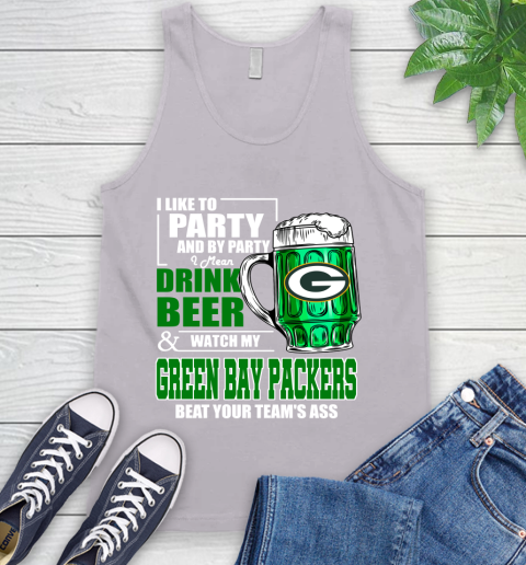 NFL I Like To Party And By Party I Mean Drink Beer and Watch My Green Bay Packers Beat Your Team's Ass Football Tank Top 3