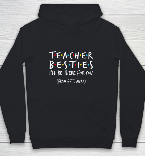 Teacher Besties I'll Be There For You Youth Hoodie