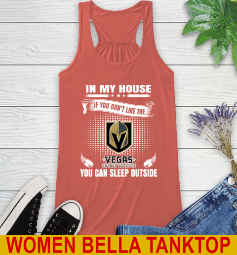 Vegas Golden Knights NHL Hockey In My House If You Don't Like The Knights You Can Sleep Outside Shirt Racerback Tank 3