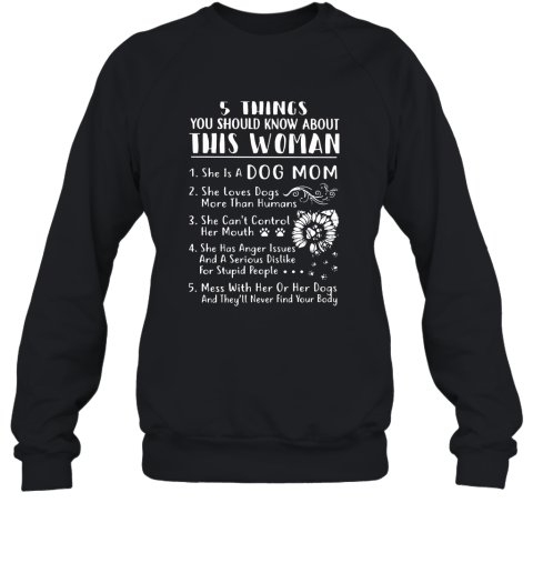 5 Things You Should Know About This Woman She Is A Dog Sweatshirt