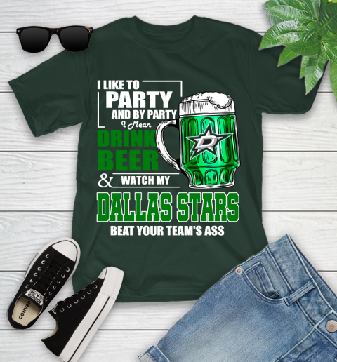 NHL I Like To Party And By Party I Mean Drink Beer And Watch My Dallas Stars Beat Your Team's Ass Hockey Youth T-Shirt 6 NHL I Like To Party And By Party I Mean Drink Beer And Watch My Dallas Stars Beat Your Team's Ass Hockey Youth T-Shirt - Image 6