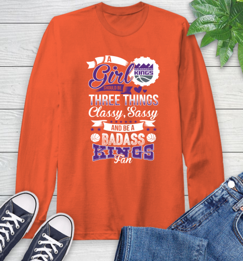 Sacramento Kings NBA A Girl Should Be Three Things Classy Sassy And A Be Badass Fan Long Sleeve T-Shirt 5 Sacramento Kings NBA A Girl Should Be Three Things Classy Sassy And A Be Badass Fan Long Sleeve T-Shirt - Image 5