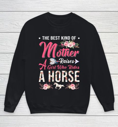 Horse riding the best mother raises a girl Youth Sweatshirt