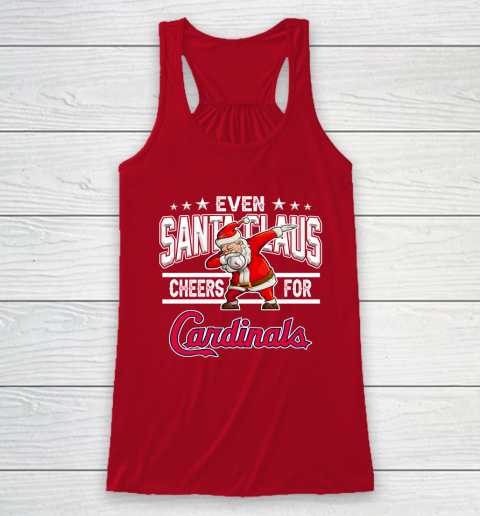 St.Louis Cardinals Even Santa Claus Cheers For Christmas MLB Racerback Tank 4