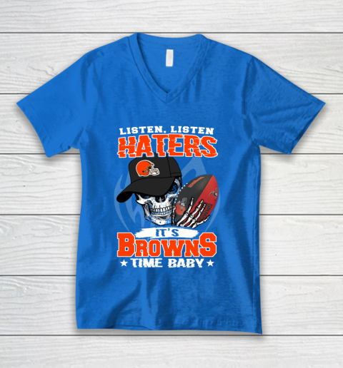 Listen Haters It is BROWNS Time Baby NFL V-Neck T-Shirt 5