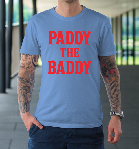 Paddy The Baddy T-Shirt 7