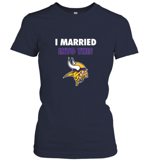 a6wu i married into this minnesota vikings football nfl ladies t shirt 20 front navy