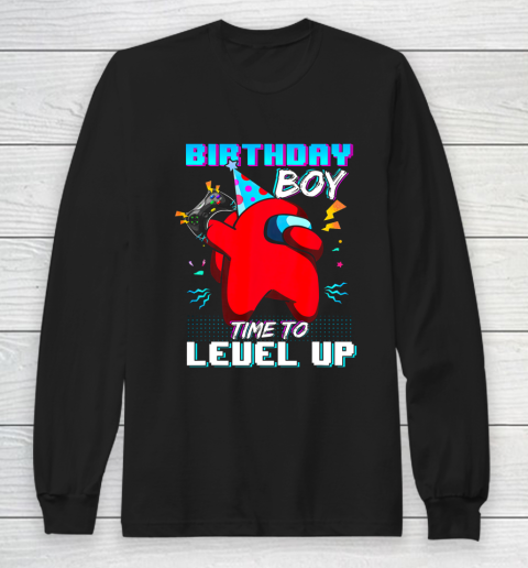 Among Us Game Shirt Disstressed Birthday Boy Among With Us Time To Level Up Long Sleeve T-Shirt