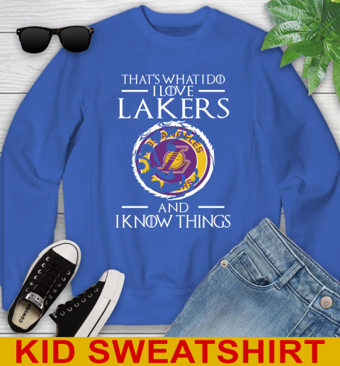 Los Angeles Lakers NBA Basketball That's What I Do I Love My Team And I Know Things Game Of Thrones 114