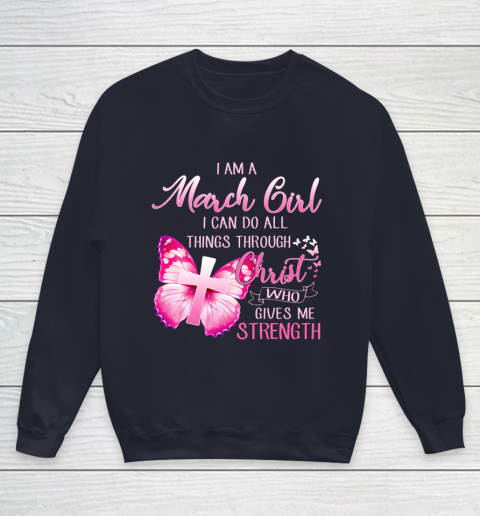 Im a March girl i can do all things through Christ Youth Sweatshirt 2