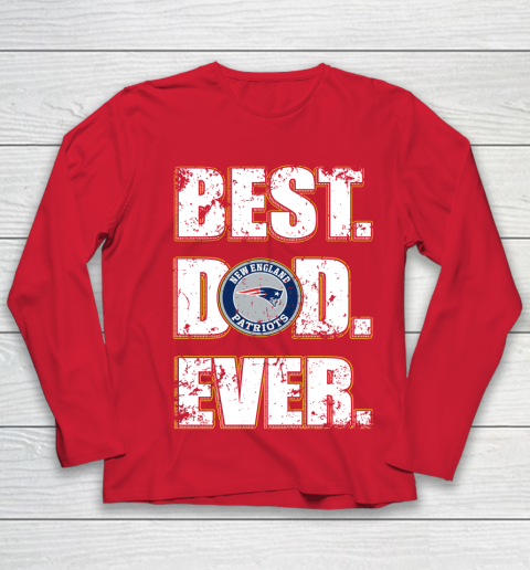 NFL New England Patriots Football Best Dad Ever Family Shirt Youth Long Sleeve 8