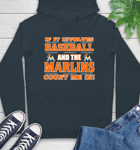 MLB If It Involves Baseball And The Miami Marlins Count Me In Sports Hoodie 7
