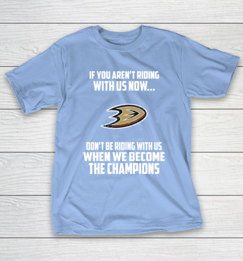 NHL Anaheim Ducks Hockey We Become The Champions T-Shirt 10
