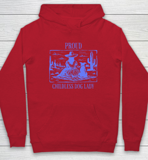 Proud Childless Dog Lady Hoodie 6