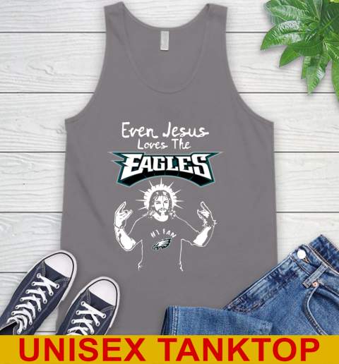 Philadelphia Eagles NFL Football Even Jesus Loves The Eagles Shirt Tank Top 6