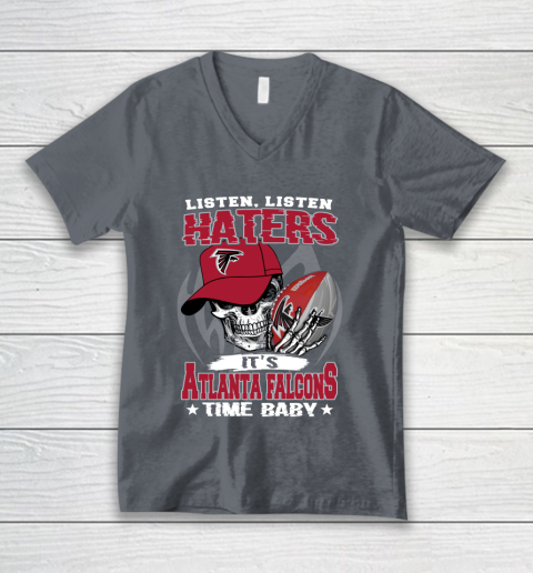 Listen Haters It is FALCONS Time Baby NFL V-Neck T-Shirt 4