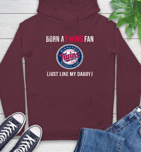 MLB Baseball Minnesota Twins Loyal Fan Just Like My Daddy Shirt Hoodie 6