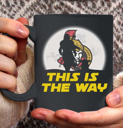 Ottawa Senators NHL Ice Hockey Star Wars Yoda And Mandalorian This Is The Way Ceramic Mug 11oz