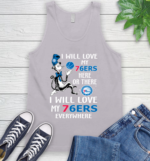 NBA Basketball Philadelphia 76ers I Will Love My 76ers Everywhere Dr Seuss Shirt Tank Top 3